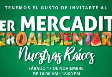 Promueven 1er Mercadito Agroalimentario “Nuestras Raíces” en Tabasco