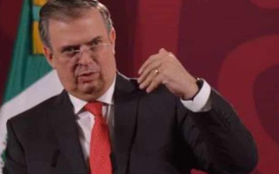 Ebrard pide respaldar a AMLO en controversias por T-MEC